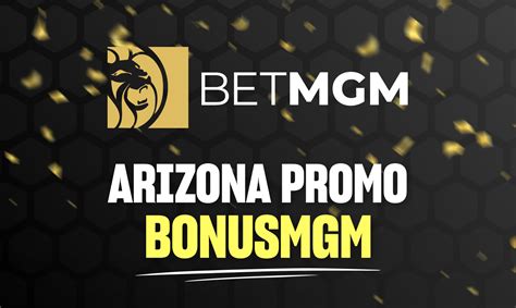 betmgm arizona bonus code